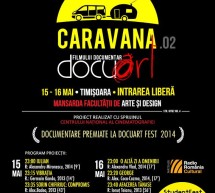 Caravana DocuArt cu filme documentare Made In RO ajunge la Timisoara