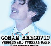 Concert Goran Bregovic la Sala Palatului pe 27 Octombrie