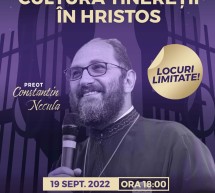 „Cultura tinereții în Hristos”, conferință susținută de părintele Constantin Necula